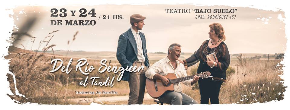 El 23 y 24 de marzo se presenta «Del Río Senguer al Tandil» en Bajosuelo