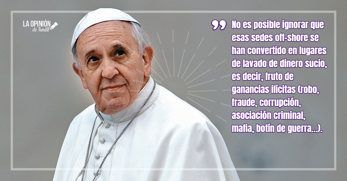 El Papa Francisco criticó las economía offshore y el endeudamiento serial fuente de «mayor desigualdad»