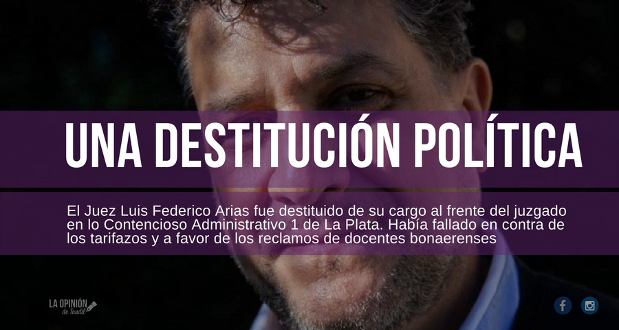 Destituyeron al juez Luis Arias, ex titular del Contencioso Administrativo 1 de La Plata