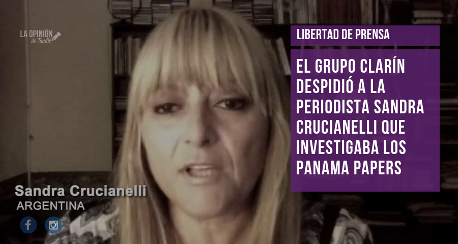 El Grupo Clarín despidió a la periodista Sandra Crucianelli que investigaba los Panama Papers