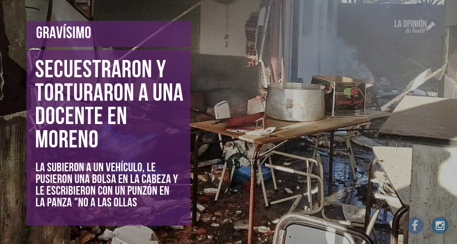 Secuestraron y torturaron a una docente en Moreno, con un punzón le escribieron en la panza «No a las ollas»