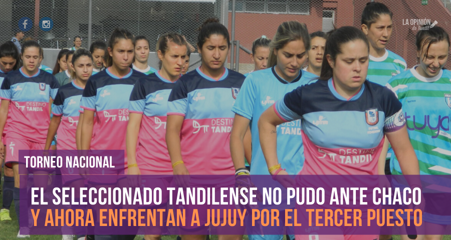 Chaco goleó a Tandil y el sueño de las chicas se derrumbó en Semifinales