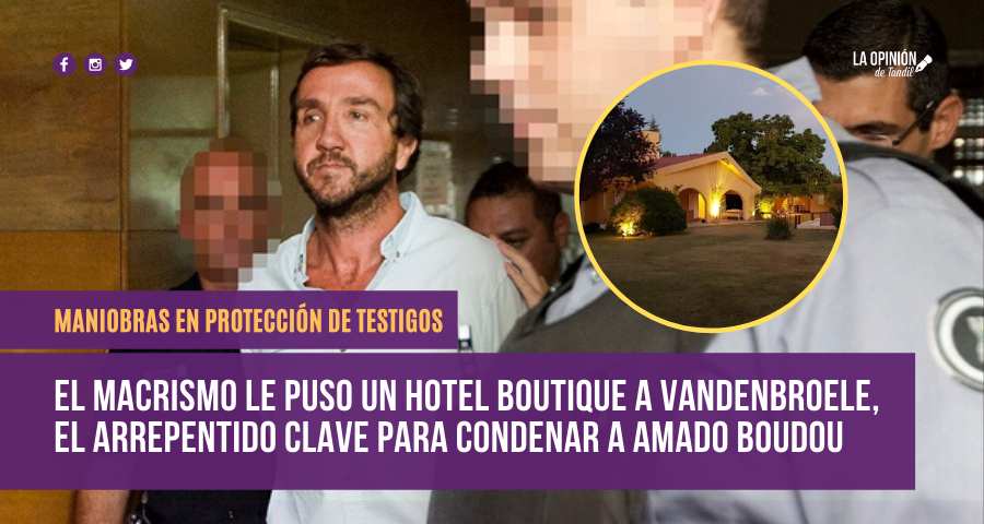 Con dinero público le pusieron un hotel a Alejandro Vandenbroele, el testigo que permitió encarcelar a Boudou