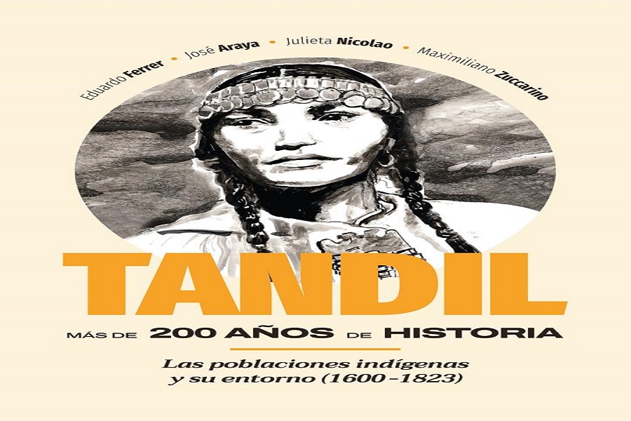 «Tandil: más de 200 años de historia»: se presentó el libro que busca divulgar una parte invisible de la ciudad y la región