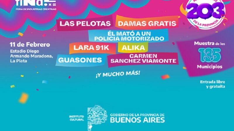 La Provincia celebra sus 203 años con un mega festival donde tocarán Las Pelotas, El Mato a un Policia Motorizado y Damas Gratis