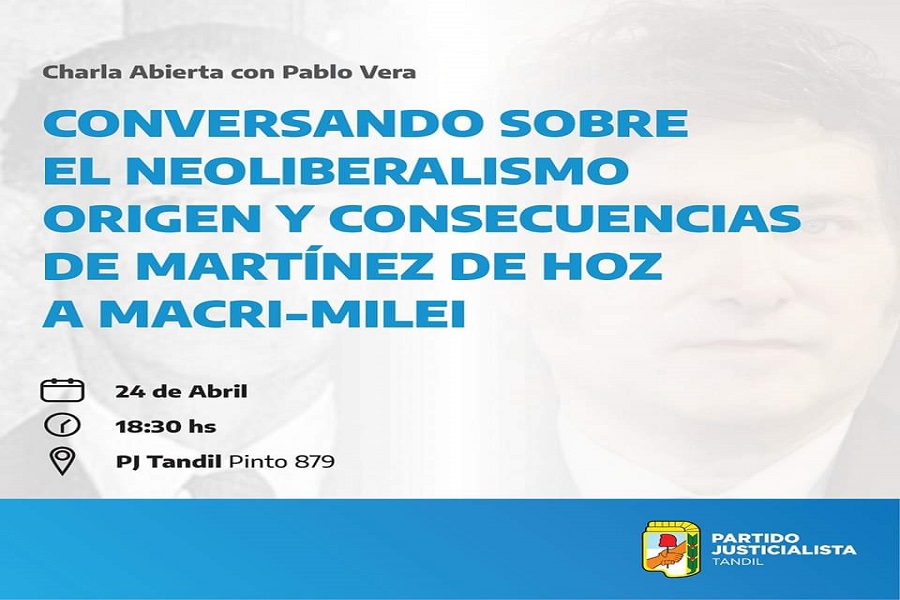 En la sede del PJ de Tandil hoy se llevará adelante la charla Conversando sobre el neoliberalismo: origen y consecuencias de Martínez de Hoz a Macri/Milei