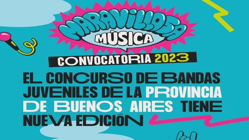 Vuelve “Maravillosa Música”: el certamen musical para los jóvenes bonaerenses que alimenta la cultura local y potencia las expresiones artísticas