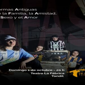 «Formas Antiguas de la Familia, la Amistad, el Sexo y el Amor»: la obra platense llega a Tandil este domingo en La Fabrica