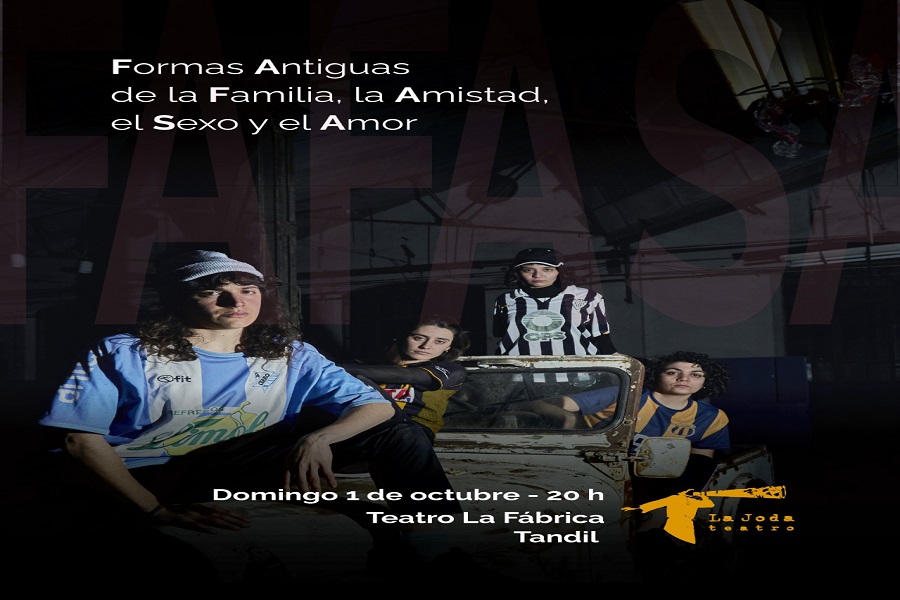 «Formas Antiguas de la Familia, la Amistad, el Sexo y el Amor»: la obra platense llega a Tandil este domingo en La Fabrica