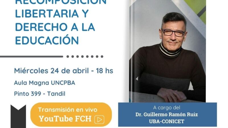 «Recomposición Libertaria y Derecho a la Educación»: Guillermo Ruiz disertará en Tandil en la tarde del miércoles